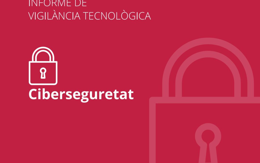 Informe de vigilància tecnològica | Ciberseguretat