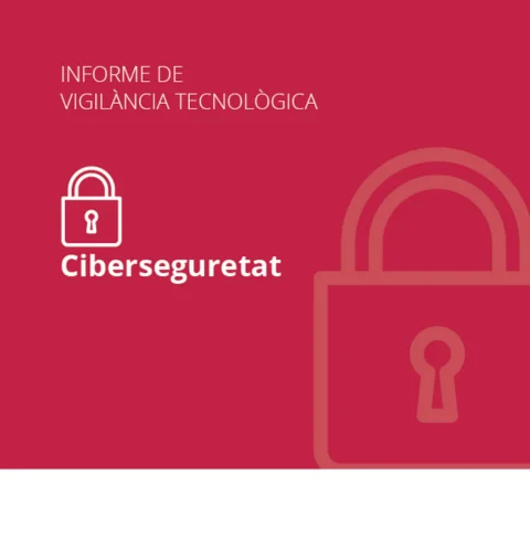  Informe de vigilància tecnològica | Ciberseguretat 