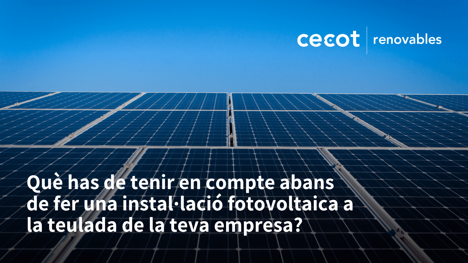 Algunes consideracions a l´hora de contractar un projecte fotovoltaic