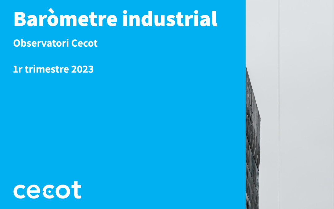 Baròmetre industrial de la Cecot | 1r Trimestre 2023