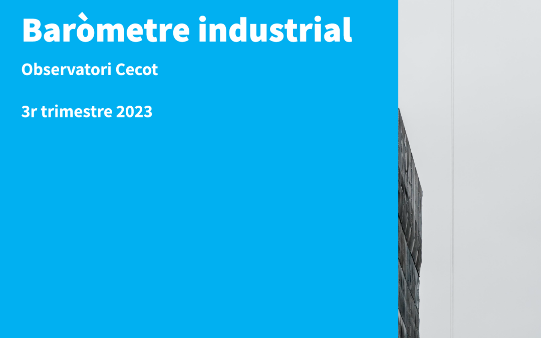 Baròmetre industrial de la Cecot | 3r Trimestre 2023