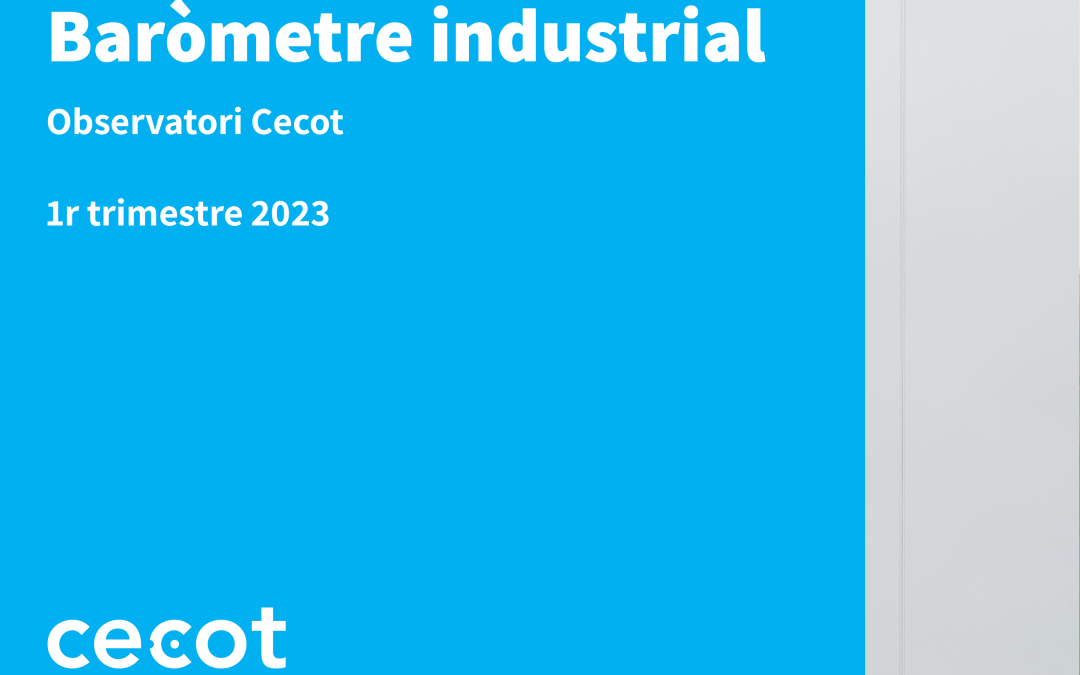 Baròmetre industrial de la Cecot | 1r Trimestre 2023