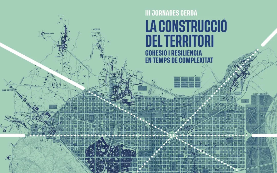 La construcció del territori: Cohesió i resiliència en temps de complexitat – III Jornades Cerdà