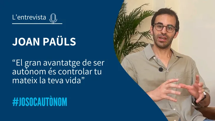 Autònoms que inspiren: la història d’en Joan Paüls